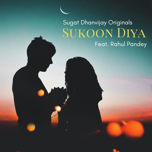 Sukoon Diya - Sugat Dhanvijay, Rahul Pandey