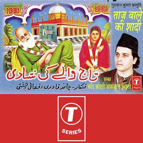 Taaj Waale Ki Shadi Rachi Hai - Chand Qadri Afzal Chishti