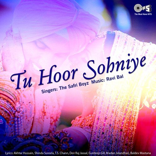 Tu Hoor Sohniye - The Safri Boys
