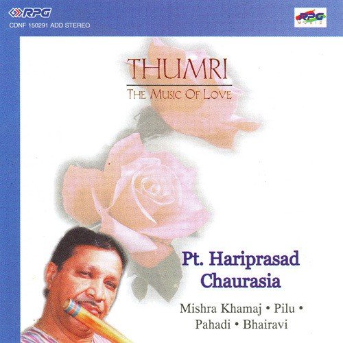 Thumri Pahadi Pt. Hariprasad Chaurasia - Pandit Hariprasad Chaurasia