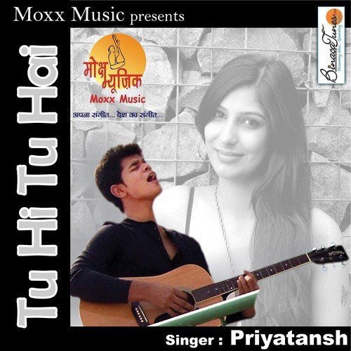 Tu Hi Tu Hai - Priyatansh