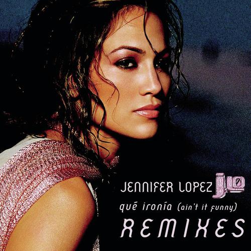 Que Ironia (Aint It Funny) (Radio Traffic Mix) - Jennifer Lopez