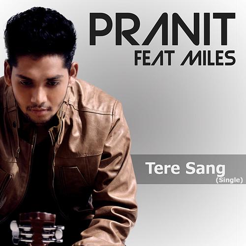 Tere Sang (feat. Miles) - Pranit