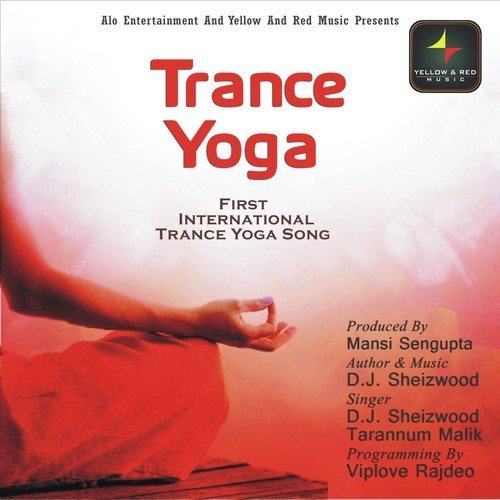 Trance Yoga - Dj Sheizwood, Tarannum Mallik