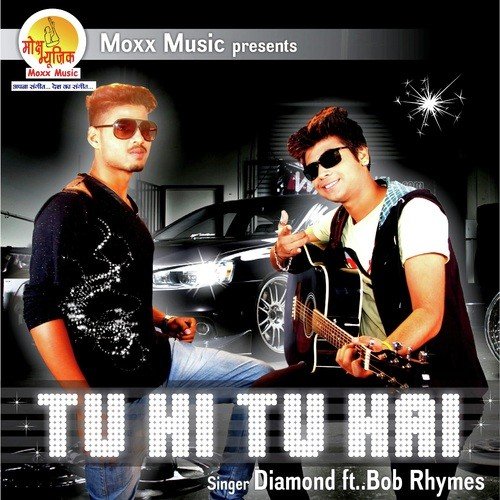 Tu Hi Tu Hai Cover - Diamond, Bob Rhymes
