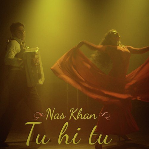Tu Hi Tu - Nas Khan