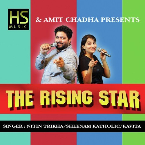 The Rising Star - Nitin Trikha, Sheenam Katholic, Kavita
