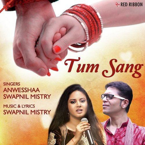 Tum Sang - Anwesshaa, Swapnil Mistry