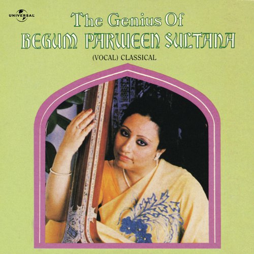Raag Kalavati ( Khayal ) Vilambit Hiera Mora Re Ektaal Drut - Teentaal - Sawan Ki Aisi Reet (Album Version) - Begum Parween Sultana