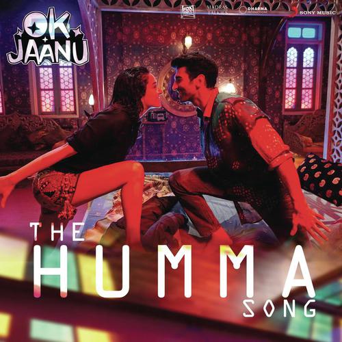 The Humma Song (From OK Jaanu) - Badshah, Jubin Nautiyal, A.R. Rahman, Tanishk Bagchi, Shashaa Tirupati