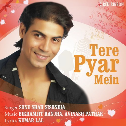 Tere Pyar Mein - Sonu Shah Sisondia