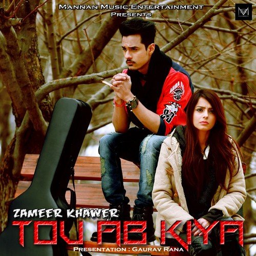 Tou Ab Kiya - Zameer Khawer