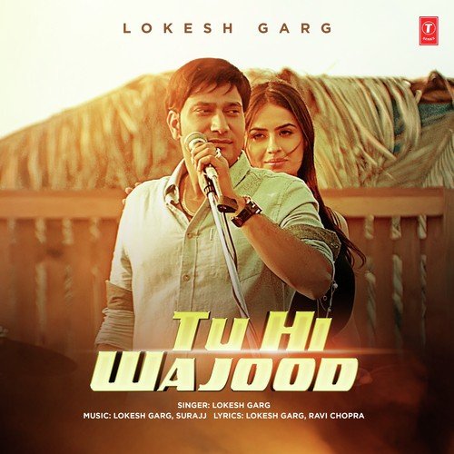 Tu Hi Wajood - Lokesh Garg, Surajj