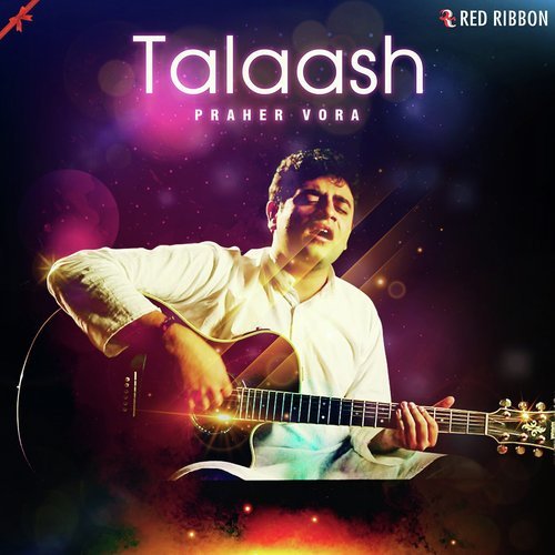 Talaash - Praher Vora