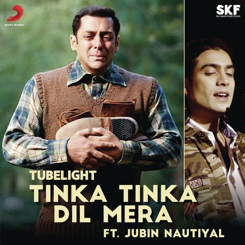 Tinka Tinka Dil Mera (Film Version) From Tubelight - Pritam, Jubin Nautiyal