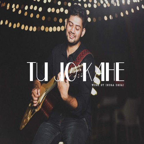 Tu Jo Kahe - Indra Desai