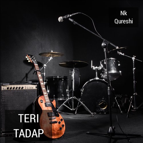 Teri Tadap - Nk Qureshi