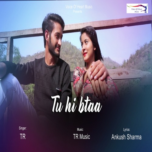 Tu Hi Btaa - Tarun Panchal