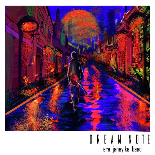 Tere Janey Ke Baad - Dream Note