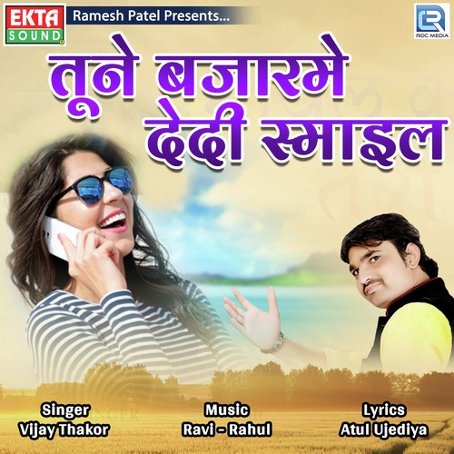 Tune Bazarme Dedi Smile - Vijay Thakor