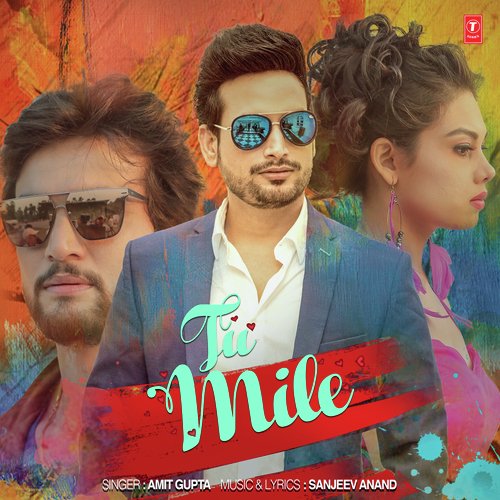 Tu Mile - Amit Gupta