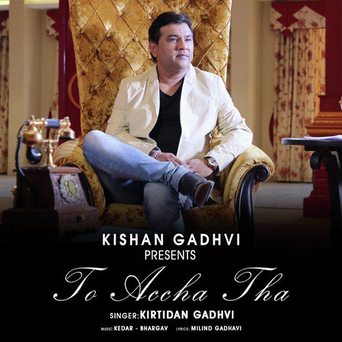 To Accha Tha - Kirtidan Gadhvi