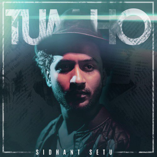 Tum Ho - Sidhant Setu