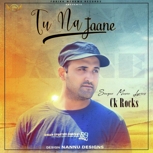Tu Na Jaane - CK Rocks