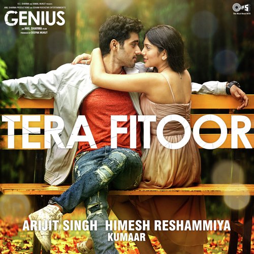 Tera Fitoor (From Genius) - Arijit Singh