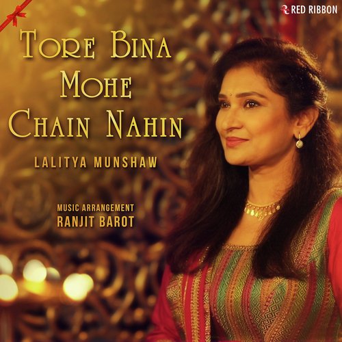 Tore Bina Mohe Chain Nahin - Lalitya Munshaw
