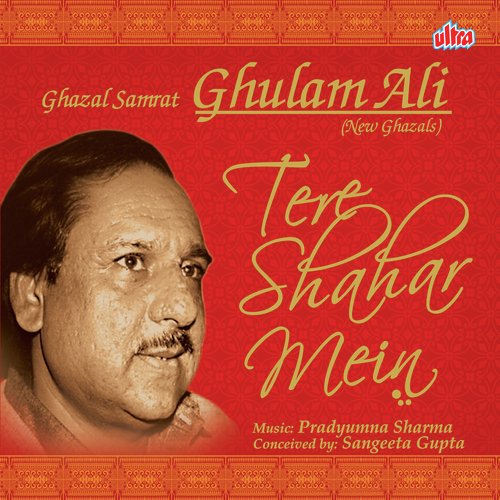 Hum Tere Shahar Me Aaye Hai - Ghulam Ali