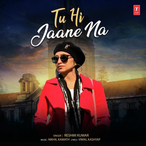 Tu Hi Jaane Na - Nikhil Kamath, Reshmi Kumar