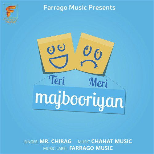 Teri Meri Majbooriyan - Mr. Chirag