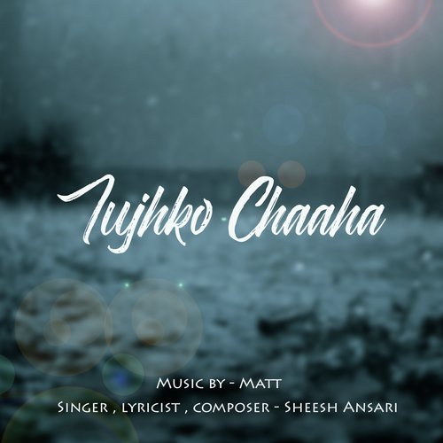 Tujhko Chaaha - Mohd Mateen, Sheesh Ansari
