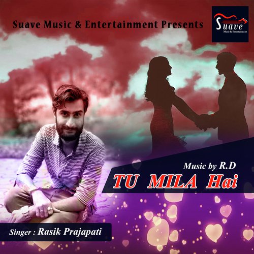 Tu Mila Hai - Rasik Prajapati