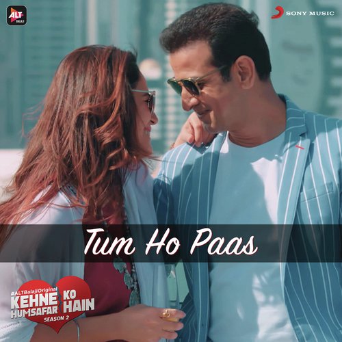 Tum Ho Pass (Music from the Original Web Series Kehne Ko Humsafar Hain) - Aashish Rego