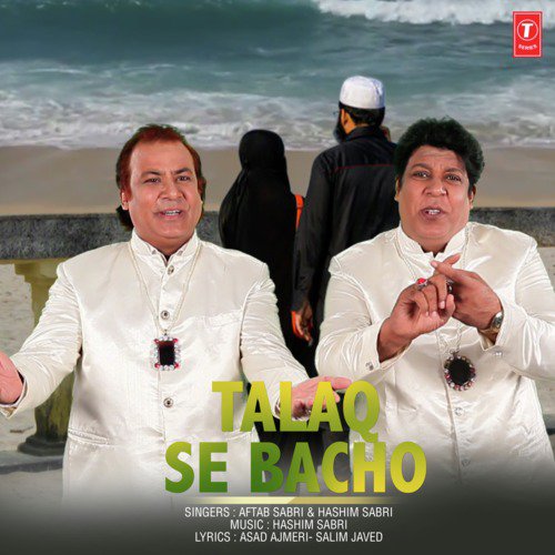 Talaq Se Bacho - Aftab Sabri, Hashim Sabri