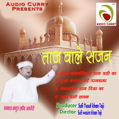 Puja Karunga Mere Taj Baba - Abdul Habib Ajmeri