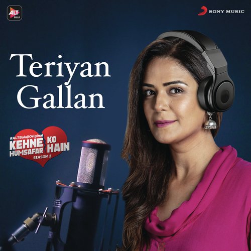 Teriyan Gallan (Music from the Original Web Series Kehne Ko Humsafar Hain) - Mona Singh
