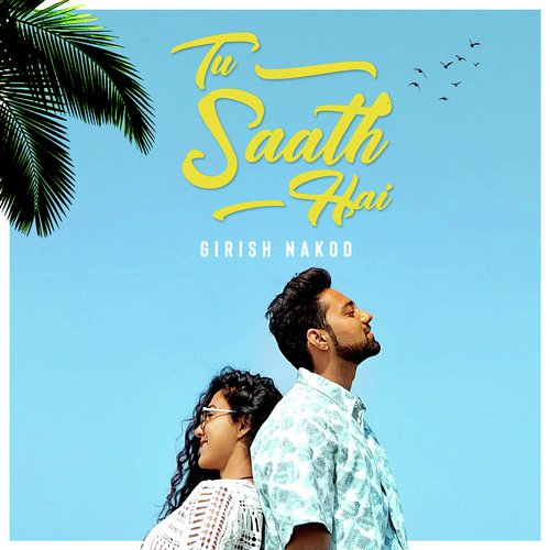 Tu Saath Hai - Girish Nakod