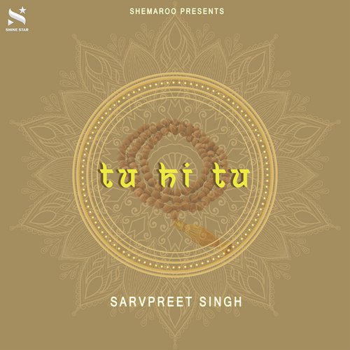 Tu Hi Tu - Sarvpreet Singh