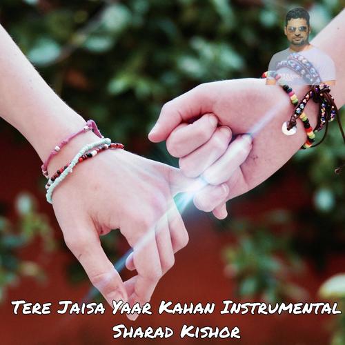 Tere Jaisa Yaar Kahan (Instrumental) - Sharad Kishor