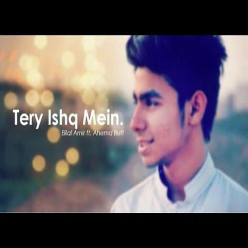 Tere Ishq Mein - Bilal Amir