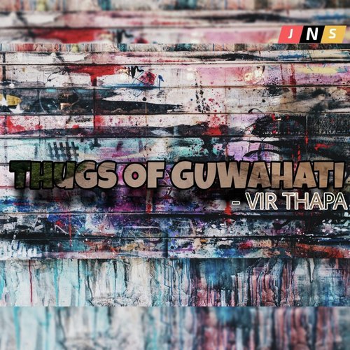 Thugs Of Guwahati - Vir Thapa