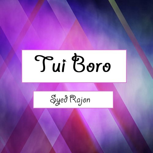 Tui Boro - Syed Rajon