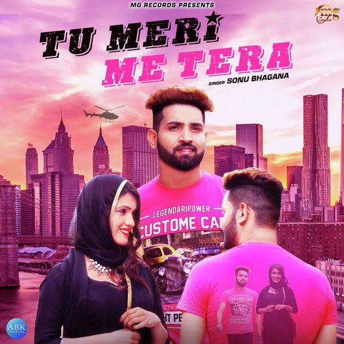 Tu Meri Me Tera - Sonu Bhagana