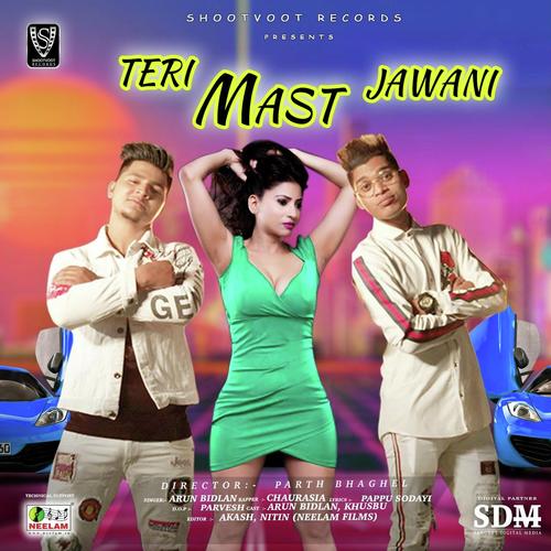 Teri Mast Jawani - Chuarasiya Star Boy, Arun Bidlan, Chuarasiya Star Boy