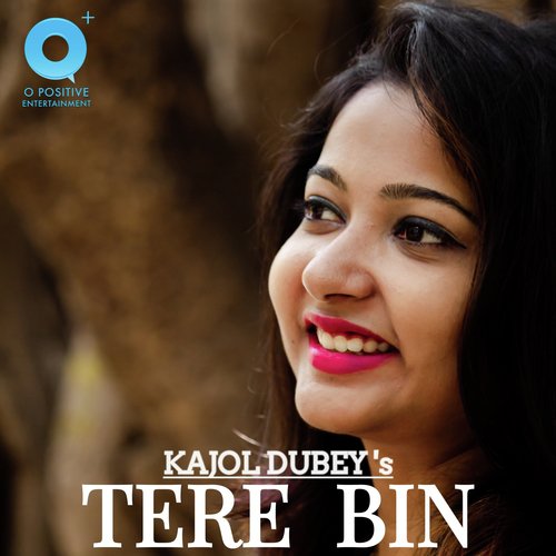 Tere Bin - Kajol Dubey