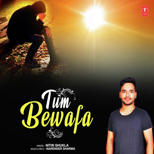 Tum Bewafa - Nitin Shukla, Narender Sharma