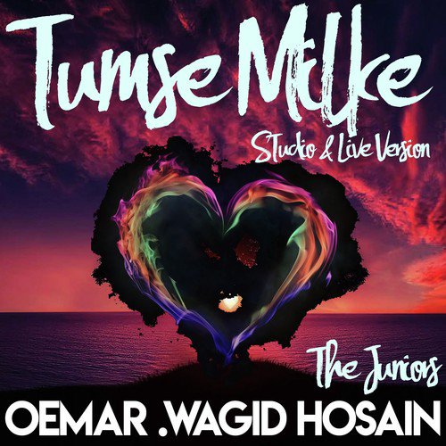 Tumse Milke (Live Version) - Wagid Hosain amp The Juniors, Oemar